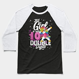 This Girl Is Now 10 Double Digits Dabbing Unicorn Birthday Baseball T-Shirt